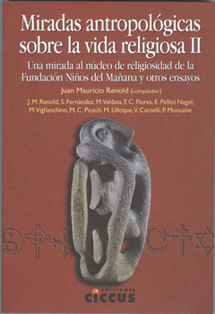 Miradas antropológicas sobre la vida religiosa I I - Juan Mauricio Renold - Libro