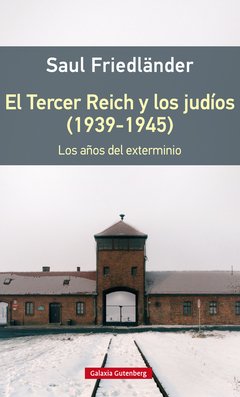 El Tercer Reich y los judios (1939 - 1945) - Saul Friedländer - Libro