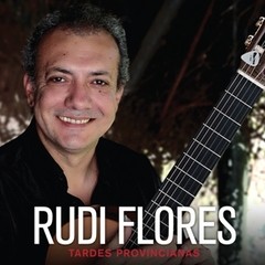 Rudi Flores - Tardes provincianas - CD