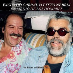 Facundo Cabral & Litto Nebbia - En medio de los hombres - CD
