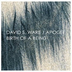 David S. Ware / Apogee - Birth of a being (2 CDs)