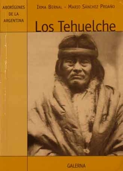 Los Tehuelches - Irma Bernal / Mario Sánchez Pardo - Libro
