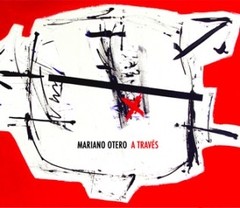 Mariano Otero - A través - CD