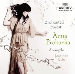 Anna Prohaska - Enchanted Forest - Arcangelo / Jonathan Cohen - CD