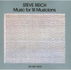 Steve Reich - Music for 18 Musicians - CD