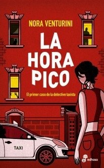 La hora pico - El primer caso de la detective taxista - Nora Venturini - Libro