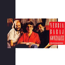 Nebbia / Baraj / González - Musiqueros - CD