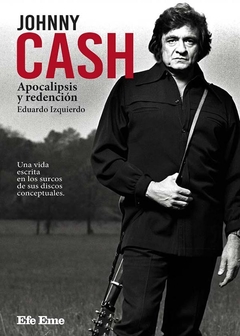 Johnny Cash, apocalipsis y redención - Eduardo Izquierdo