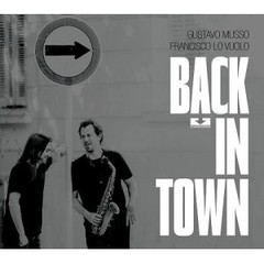 Gustavo Musso & Francisco Lo Vuolo - Back in Town - CD