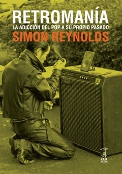 Retromanía - Simon Reynolds - Libro