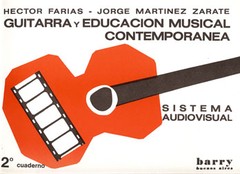 Guitarra y educación musical contemporánea - Segundo cuaderno - Héctor Farías / Jorge Martínez Zárate - Libro