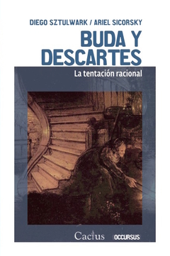 Buda y Descartes - La tentación racional - D. Sztulwark / A. Sicorsky - Libro