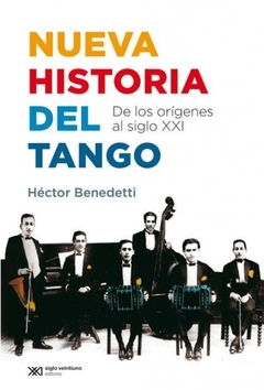 Nueva historia del tango - Héctor Benedetti - Libro