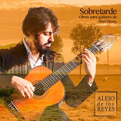 Alejo de los Reyes - Sobretarde - Obras para guitarra de Abel Fleury - CD