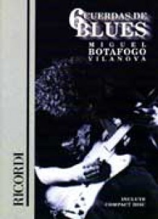 Miguel "Botafogo" Vilanova - Seis cuerdas de blues (Con CD)