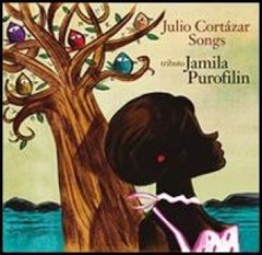 Julio Cortazar Songs - Tributo de Jamila Purofilin - CD
