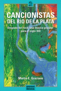 Cancionistas del Río de la Plata - Martín E. Graziano - Libro