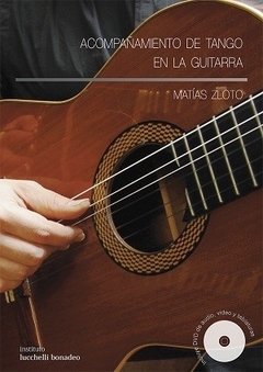 Acompañamiento de Tango en la guitarra - Matías Zloto - 2 publicaciones digitales