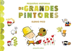 Pequeñas historias de grandes pintores - Elenio Pico - Libro