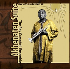 The Roy Campbell Ensemble - Akhenaten Suite - Live at Vision Festival XII - CD