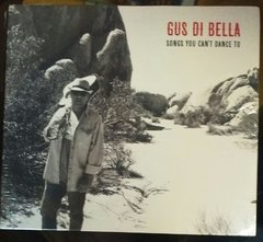 Gus Di Bella - Songs you can´t dance to - CD