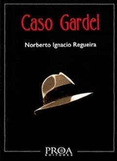 Caso Gardel - Norberto Ignacio Regueira - Libro