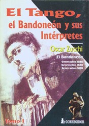 El Tango, el bandoneón y sus intérpretes - Tomo I - Oscar Zucchi