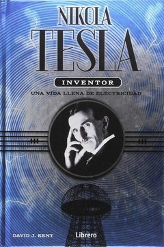 Nikola Tesla - Inventor - David Kent - Libro