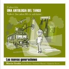 Una Antología del Tango - Las nuevas generaciones / María Graña - CD