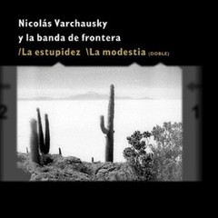 Nicolás Varchausky - La estupidez / La modestia - CD