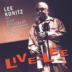 Lee Konitz with Alan Broadbent in Duo Performances "Live" at The Jazz Bakery Los Angeles - CD