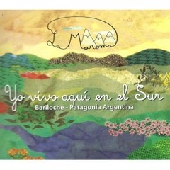 La maroma - Yo vivo aquí en el Sur - Bariloche - Patagonia Argentina - CD