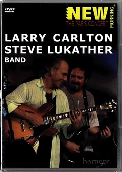 Larry Carlton & Steve Lukather - New The Paris Concert (DVD)