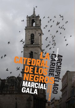 La catedral de los negros - Marcial Gala - Libro