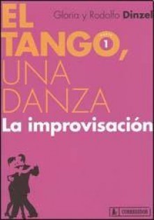 El Tango, una danza. La improvisación - Rodolfo Dinzel - Libro