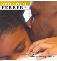 Ibrahim Ferrer Jr. - Mío, muy mío - CD