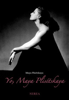 Maya Plisétskaya - Yo, Maya Plisétskaya - Libro