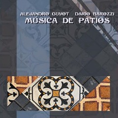 Alejandro Guyot / Dario Barozzi - Música de patios - CD