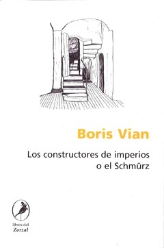 Los constructores de imperios o el Schmürz - Boris Vian - Libro