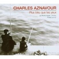 Charles Aznavour - Plus Bleu Que Tes Yeux - CD