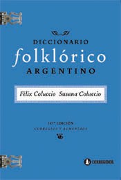 Diccionario Folklórico Argentino - Félix Coluccio - Libro