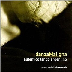 Danza Maligna auténtico tango argentino - Versión musical del espectáculo - CD