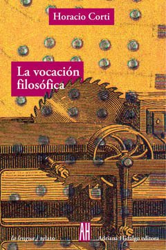 La vocación filosófica - Horacio Corti - Libro