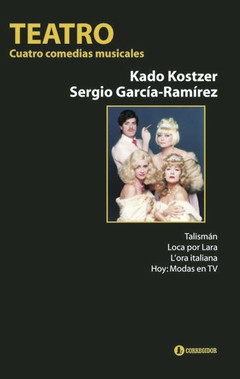 Teatro. Cuatro comedias musicales - Kostzer y García-Ramírez - Libro