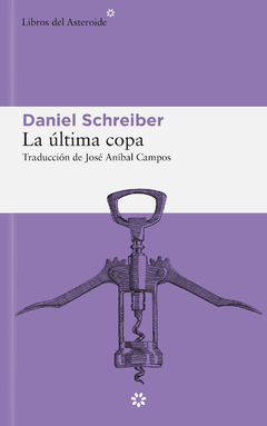 La última copa - Daniel Schreiber