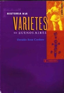Historia de las varietes en Buenos Aires - Osvaldo Sosa Cordero