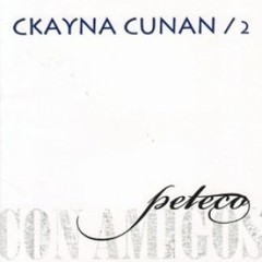 Peteco Carabajal - Ckayna Cunan / 2 - CD