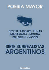 Siete surrealistas argentinos - Ceselli, Latorre, Llinas, Madariaga, Molina, Pellegrini, Vasco - Libro