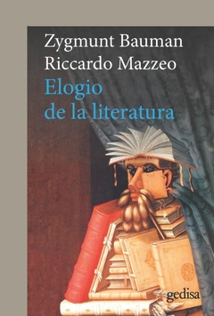 Elogio de la literatura - Zygmunt Bauman / Riccardo Mazzeo