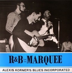 Alexis Korner´s Blues Incorporated - R&B from the Marquee - Vinilo (180 Gram)